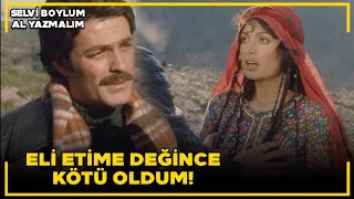 Selvi Boylum Al Yazmalım Eli Etime Değince Kötü Oldum