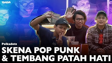 SABA TALKS Eps. 17: Polkadots: Merayakan Patah Hati dengan Single "Pergi"