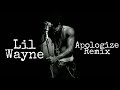 Apologize Remix - Lil Wayne