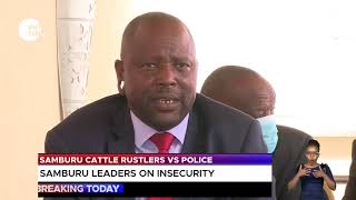 Samburu Cattle Rustlers vs Police; Leaders condemn Insecurity