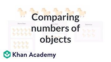 Comparing numbers of objects | Counting | Early Math | Khan Academy
