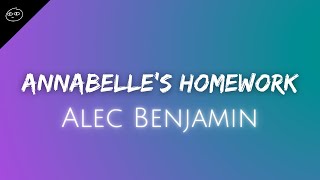 Alec Benjamin // Annabelle's Homework ♫ Lyrics ♫