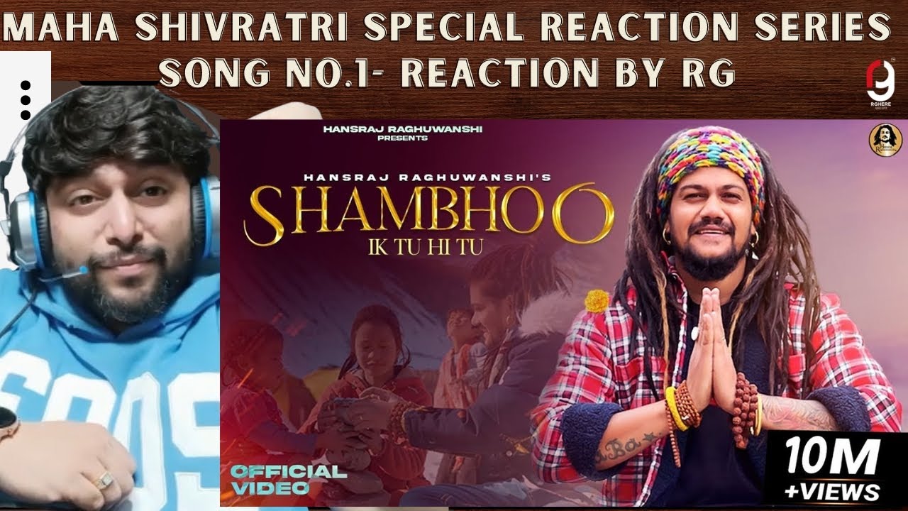 Shambhoo Ik Tu Hi Tu Hansraj Raghuwanshi Official Video REACTION 