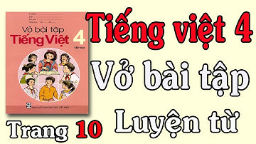 VỞ BÀI TẬP TTIẾNG VIỆT LỚP 4 TẬP 2 TUẦN 20 TRANG 10 LUYỆN TỪ VÀ CÂU MỞ RỘNG VỐN TỪ SỨC KHỎE