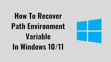 How To Recover Path Environment Variable In Windows 10/11