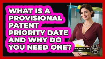 What Is A Provisional Patent Priority Date And Why Do You Need One?