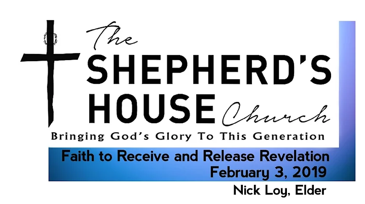 Faith to Receive & Release Revelation  Nick Loy, E...