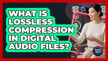 What Is Lossless Compression In Digital Audio Files? - Audio Gear Insider