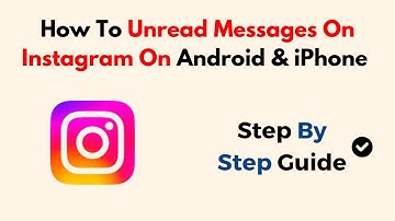 How To Unread Messages On Instagram On Android & iPhone (2025)