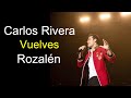 Carlos Rivera Vuelves Si Fuera Mía Cantando Con Rozalén En Vivo mp3