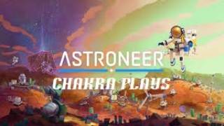 Chakra Plays "Starseeker: Astroneer Expeditions" (Series S) Co-op W/ DarkJoeyX12 part 2