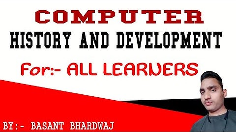 History and Development of computer | कम्प्यूटर का इतिहास और विकासक्रम | Basant Bhardwaj