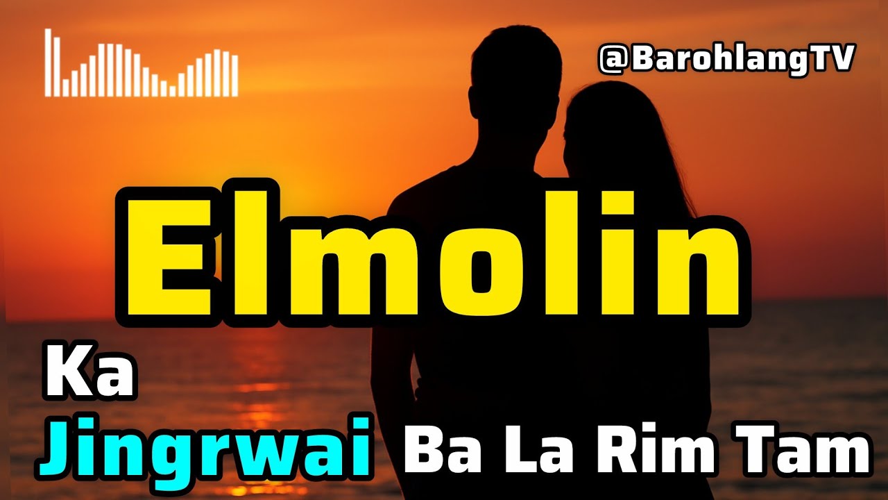 Elmolin || Gilbert Nongkynrih || Ka Jingrwai Ba Rim Ba Sngewtynnad || @BarohlangTV 