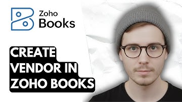 How To Create Vendor In Zoho Books [2025 Guide]