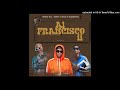 Officixl Rsa & Mellow & Sleazy – Al Francisco ii (ft. DeepXplosion, King Tone SA, Benzoo & De-papzo)