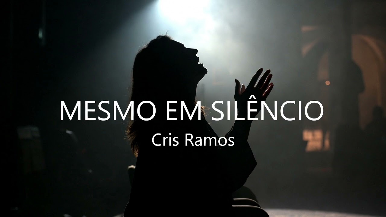 Mesmo em Silêncio | Cris Ramos (Louvor que toca a alma)