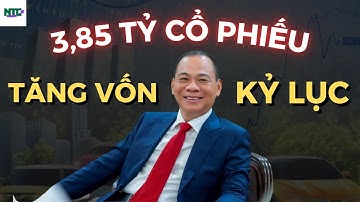 THƯƠNG VỤ TĂNG VỐN KỶ LỤC CỦA VINGROUP VÀ SỰ THẬT ĐẰNG SAU?