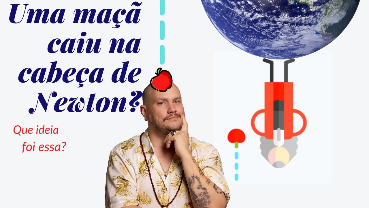 Que ideia foi essa? - Uma maçã caiu na cabeça de Newton? - YouTube