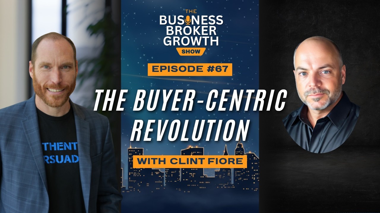 BBGS E67: Flipping the Business Brokerage Industry, with Clint Fiore