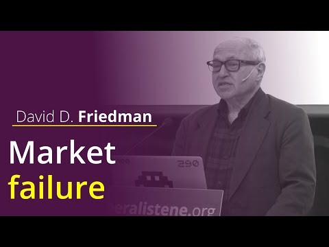 David D. Friedman | Market failure