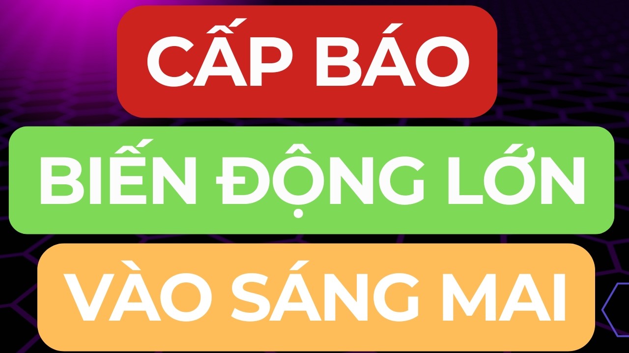 🔴 CẤP BÁO I BIẾN ĐỘNG LỚN VÀO SÁNG MAI I CƠ HỘI MUA CUỐI CÙNG ?