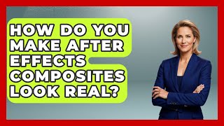 Famous How Do You Make After Effects Composites Look Real? - Design Tool Unlocked Wealth