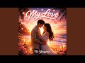 My Love
