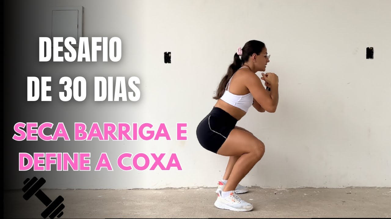 Desafio 30 Dias No Foco- Coxa Torneada, Bumbum empinado e Barriga Zero #1