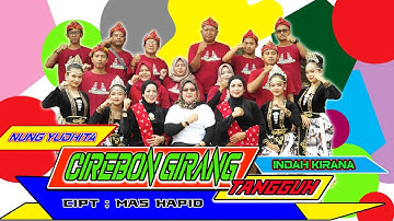 CIREBON GIRANG TANGGUH || VOC. NUNG YUDHITA FEAT INDAH KIRANA ( CIPT. MAS HAPID )