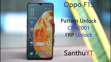 Oppo F15 FRP / Pattern Unlock CPH2001 successfully by SanthuYT