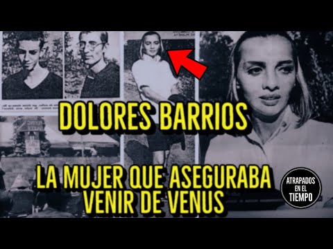 La mujer que aseguraba venir de VENUS | Dolores Barrios