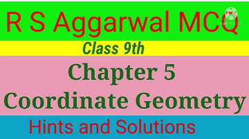 Class 9 R S Aggarwal MCQ Chapter 5 Coordinate Geometry Q1-Q22 Hints & Solutions Mathematics is MOUJ
