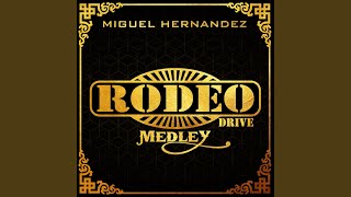 Vignette de la vidéo "Miguel Hernández - Rodeo Drive Medley"