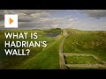 What Is Hadrian's Wall?