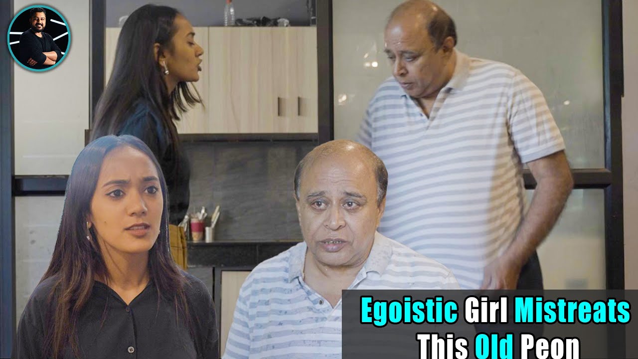 Egoistic Girl Mistreats This Old Peon