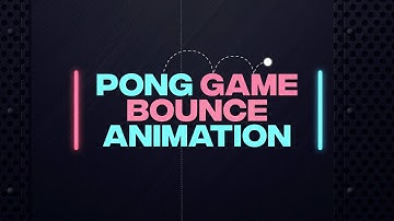 Pong Game | Ball Bounce Animation 🏓