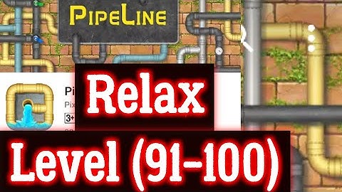 Pipeline Relax Level 91 92 93 94 95 96 97 98 99 100 By Pixign, Android Solution