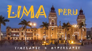 Hang Out in Lima and Explore its Enchanting Streets: A Hyperlapse Adventure of Peru's Capital