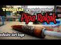 Cara gampang membuat PIPA ROKOK dari kayu jati