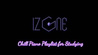 IZ*ONE - Chill Piano Playlist for studying