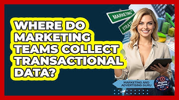 Where Do Marketing Teams Collect Transactional Data?