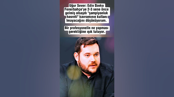 Uğur Sever Edin Dzeko Fenerbahçe'ye 2-3 sene önce gelmiş olsaydı "şampiyonluk hasreti" kavramının..