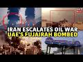 Fujairah Under Attack Iran Strikes UAE S Largest Port Again Global Oil Crisis LIVE Iran War N18G Fujairah Under Attack Iran Strikes UAE S Largest Port Again Global Oil Crisis LIVE Iran War N18G