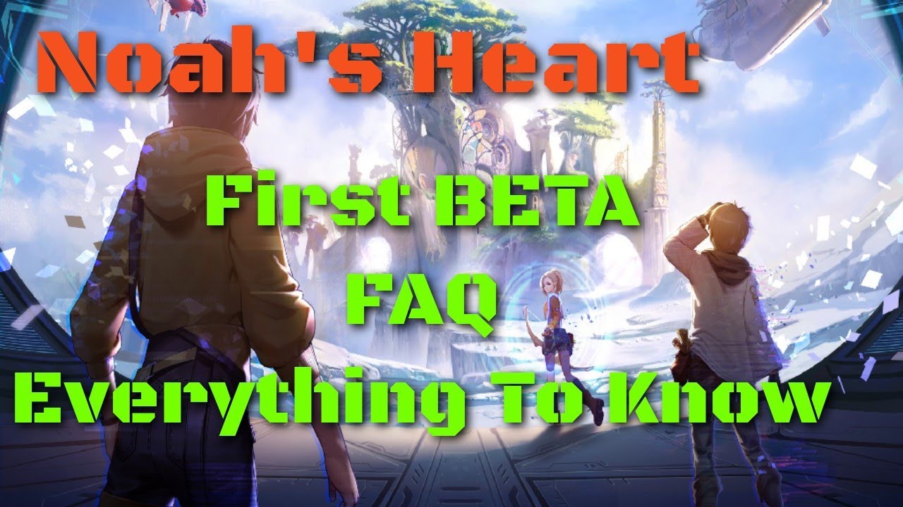 Noah's Heart FAQ and First Test All Info