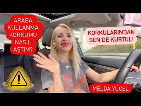 Araba kullanma korkumu nasıl aştım? İzle ve korkularından sen de kurtul!