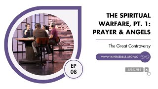 08 The Spiritual Warfare, pt. 1: Prayer and Angels