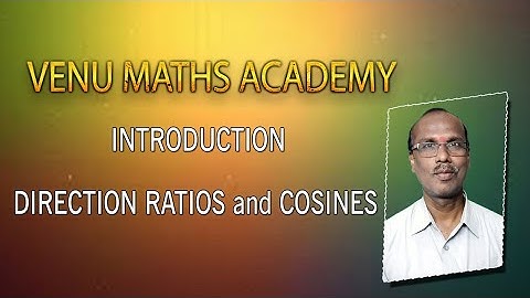 Direction cosines and Direction ratios,Introduction