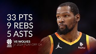 Kevin Durant 33 pts 9 rebs 5 asts vs Wolves 2024 PO G4