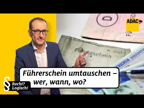 Was? Musst auch Du Deinen Führerschein umtauschen und dafür nochmal zahlen? | ADAC | Recht? Logisch!