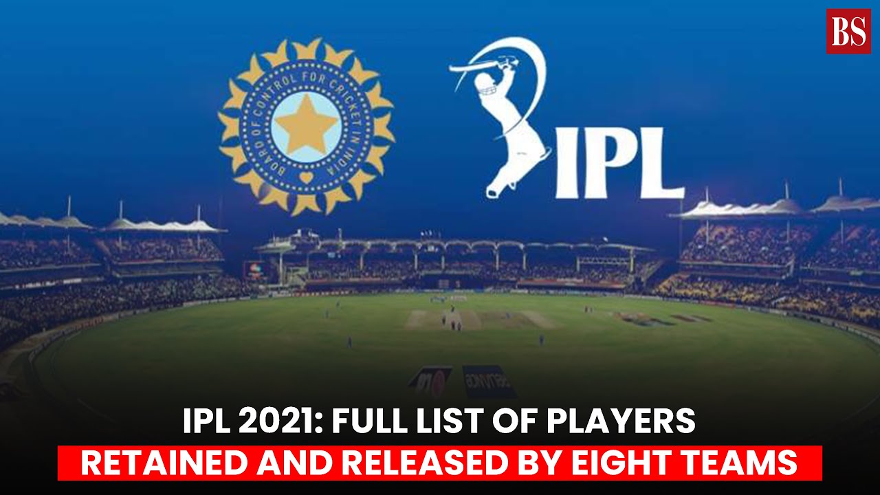 IPL 2021: Full list of players retained and released by eight teams